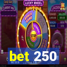 bet 250