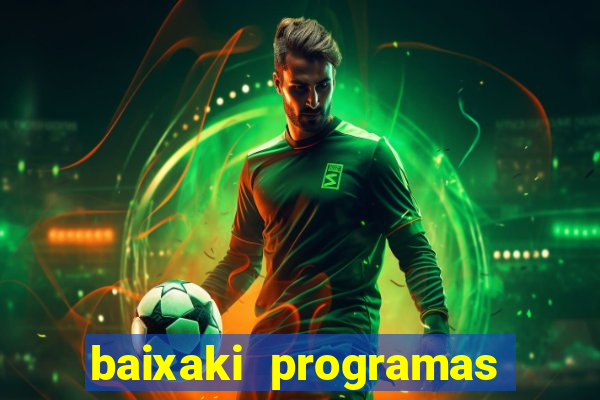 baixaki programas gratis para pc windows 7