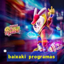 baixaki programas gratis para pc windows 7