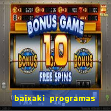 baixaki programas gratis para pc windows 7