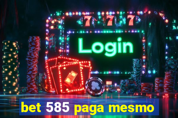 bet 585 paga mesmo