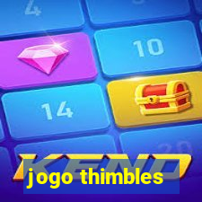 jogo thimbles