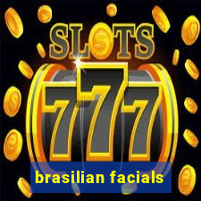 brasilian facials