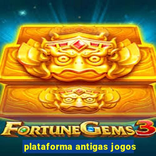 plataforma antigas jogos