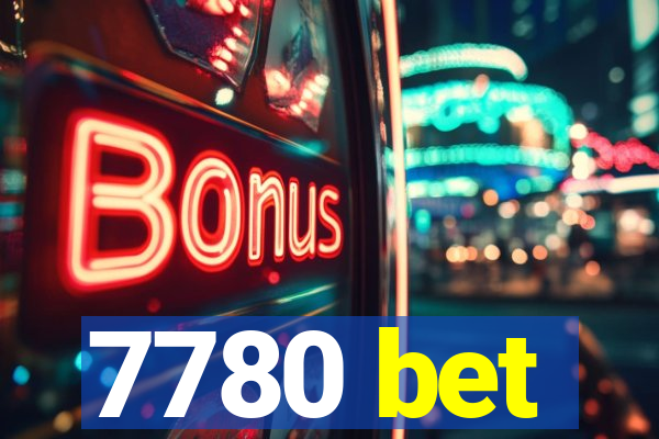 7780 bet