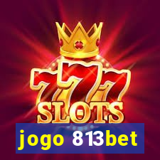 jogo 813bet