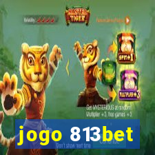 jogo 813bet