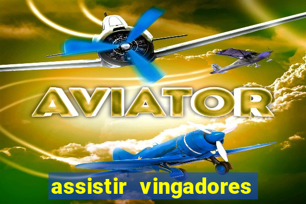 assistir vingadores ultimato filme completo dublado