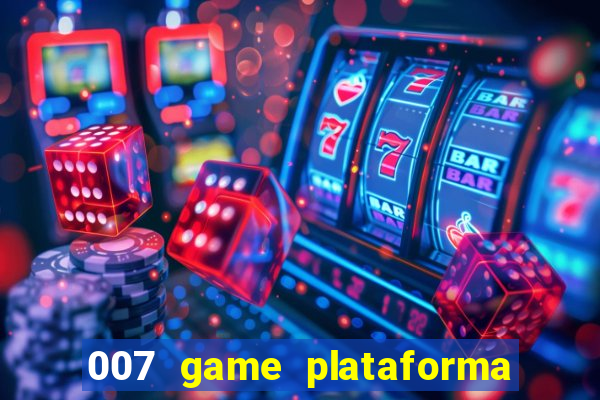 007 game plataforma de jogos