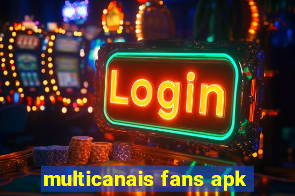 multicanais fans apk