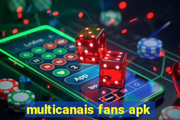 multicanais fans apk