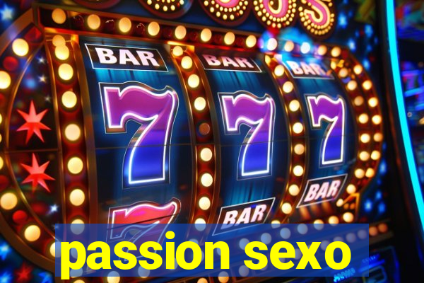 passion sexo