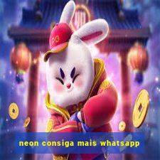 neon consiga mais whatsapp