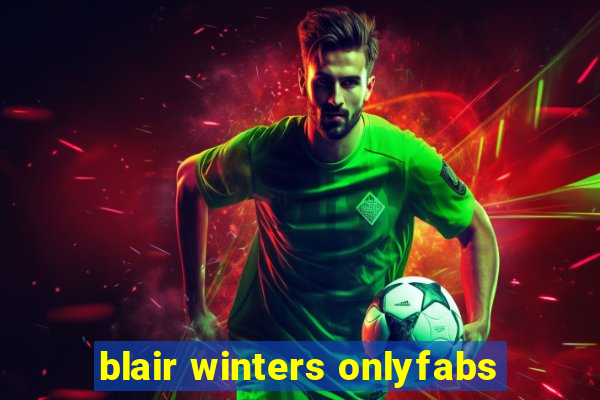 blair winters onlyfabs