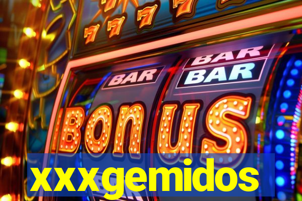 xxxgemidos