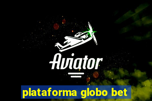 plataforma globo bet