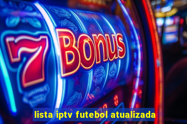 lista iptv futebol atualizada