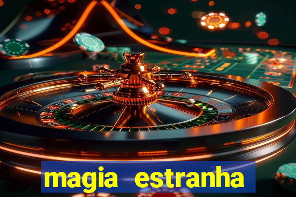 magia estranha filme completo dublado