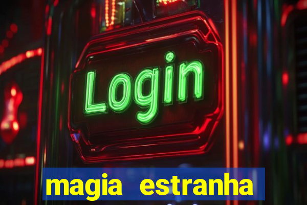 magia estranha filme completo dublado