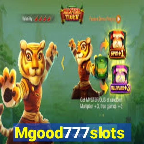 Mgood777slots