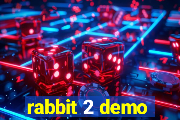 rabbit 2 demo