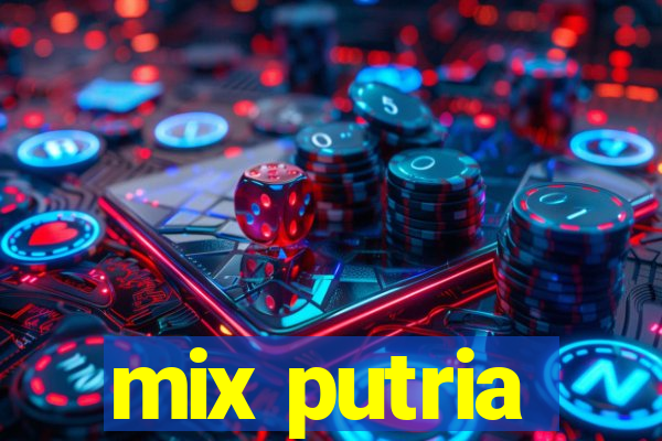 mix putria