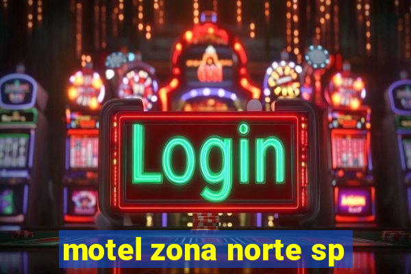 motel zona norte sp