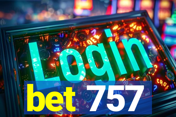 bet 757