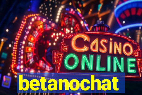 betanochat