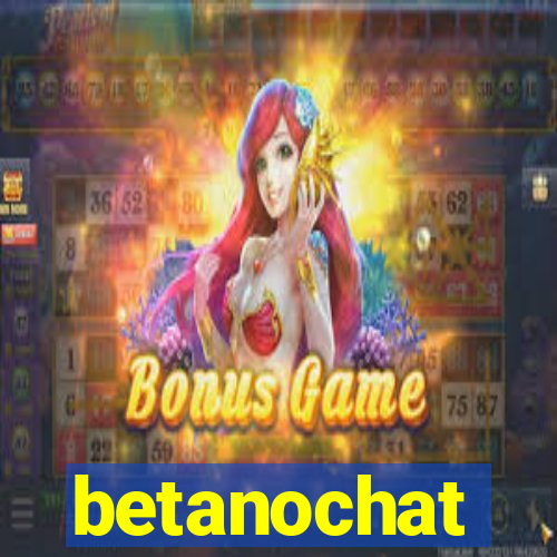 betanochat