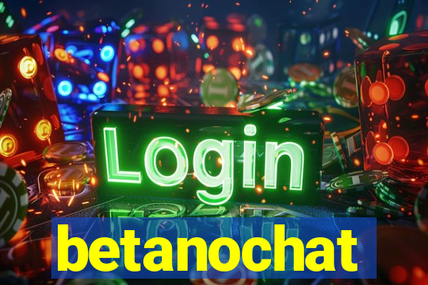 betanochat