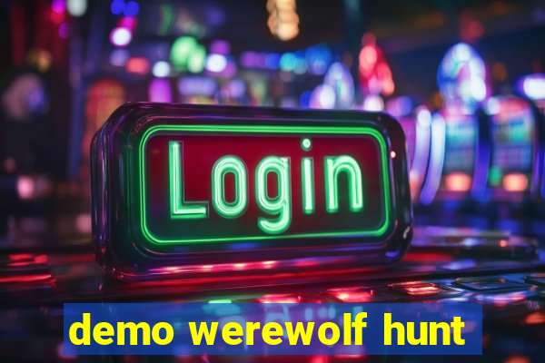 demo werewolf hunt