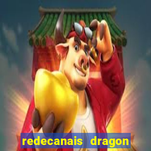 redecanais dragon ball z