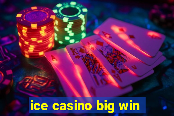 ice casino big win