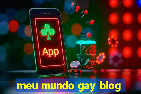 meu mundo gay blog