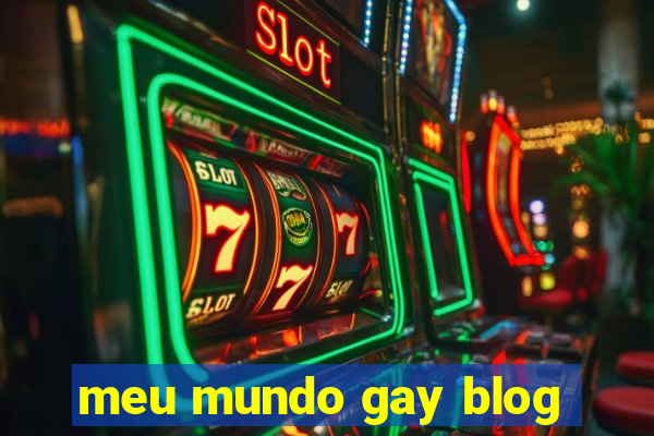 meu mundo gay blog