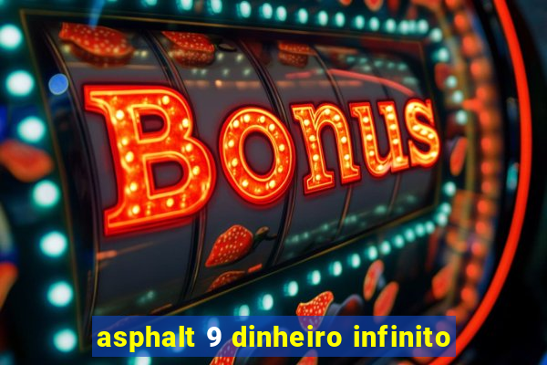 asphalt 9 dinheiro infinito