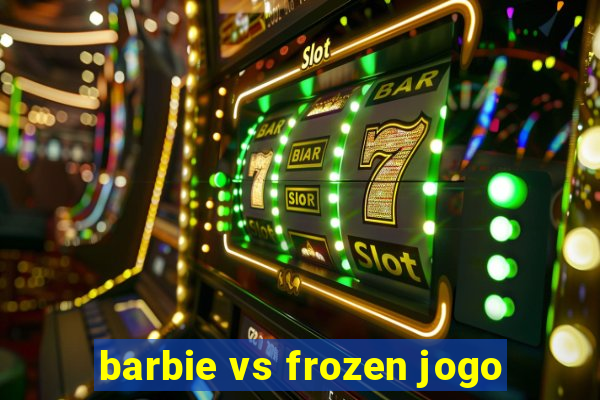 barbie vs frozen jogo