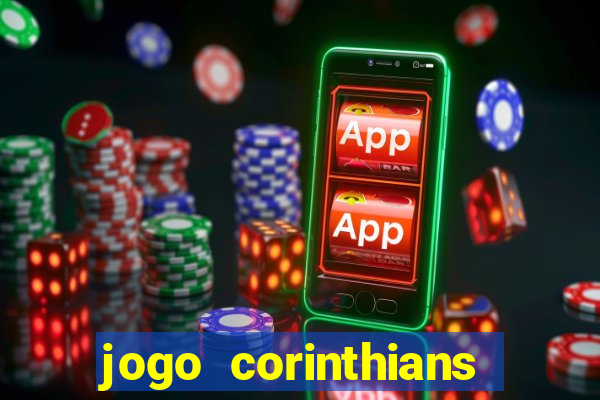 jogo corinthians hoje futemax