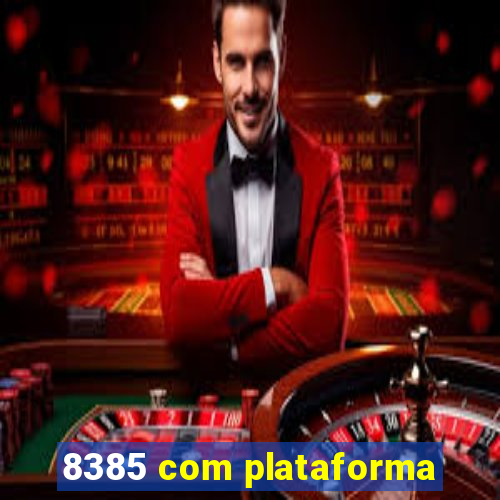 8385 com plataforma