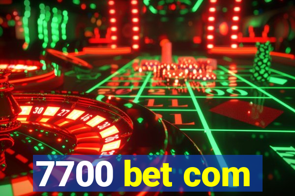 7700 bet com