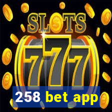 258 bet app