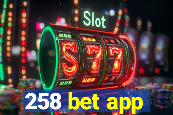 258 bet app