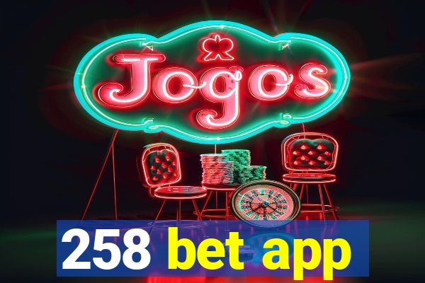 258 bet app