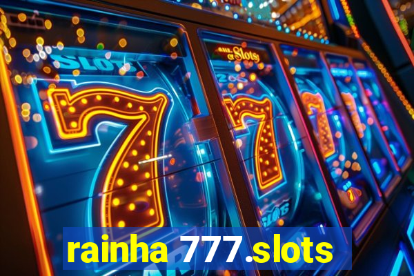 rainha 777.slots