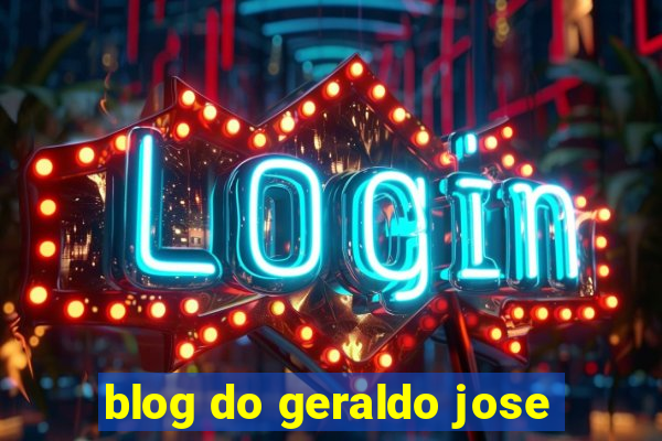 blog do geraldo jose