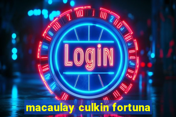 macaulay culkin fortuna