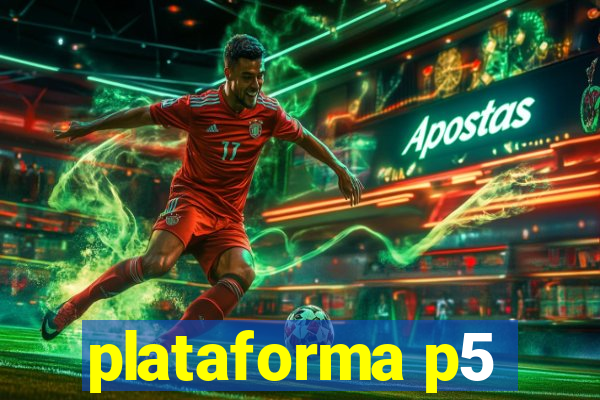 plataforma p5