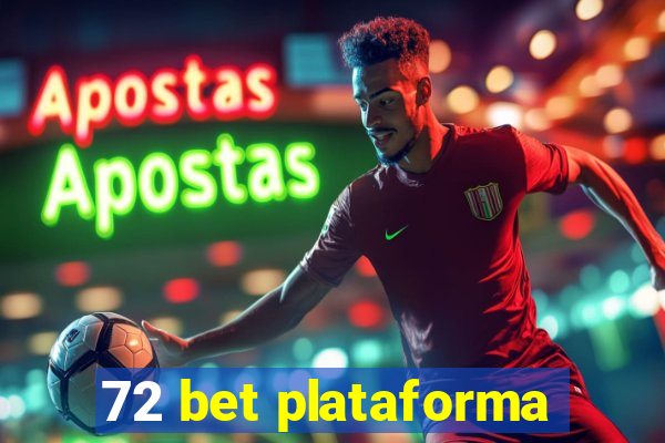 72 bet plataforma