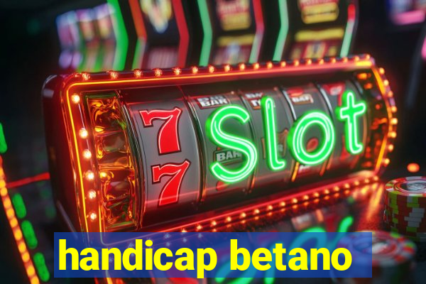 handicap betano